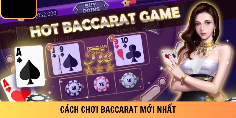 Cách chơi Baccarat mới nhất