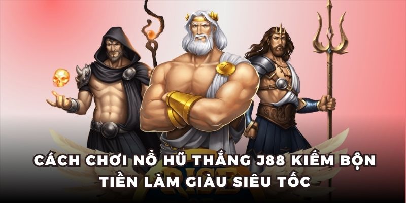 Cách chơi nổ hũ thắng