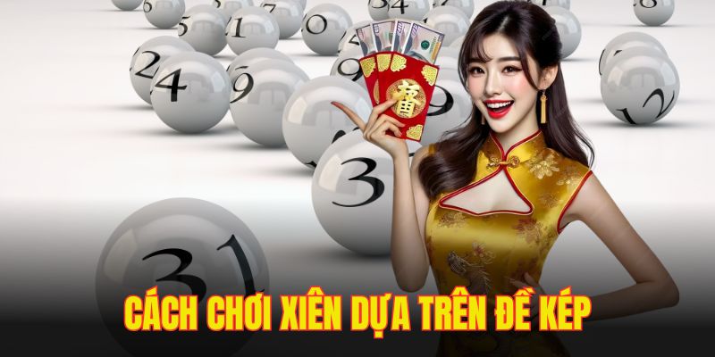 Xiên đề kép có thể áp dụng linh hoạt thông qua bảng thống kê