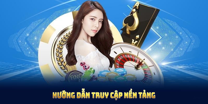 Hướng dẫn truy cập nền tảng khi gặp sự cố