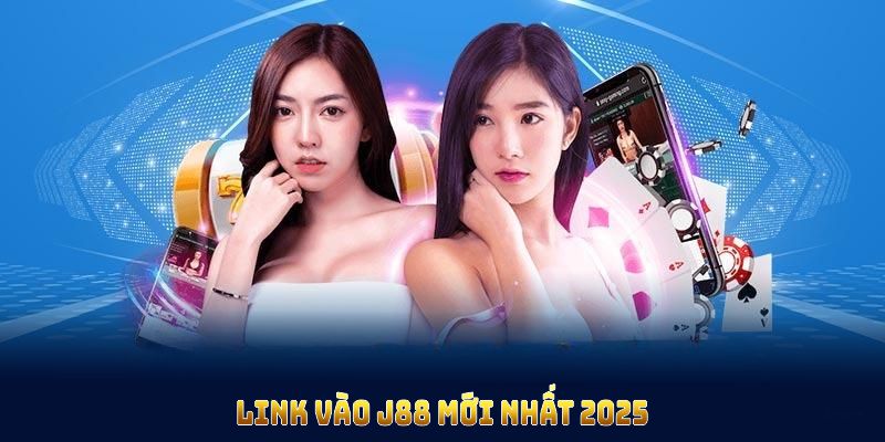 Link vào J88 mới nhất 2025