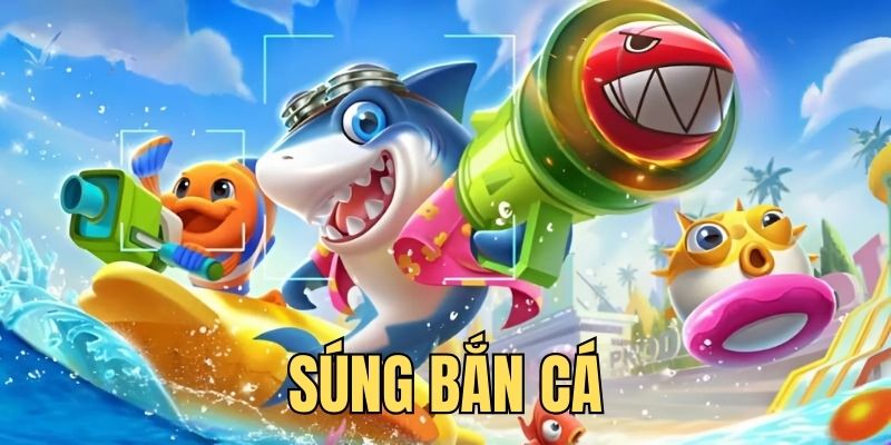 Súng Bắn Cá